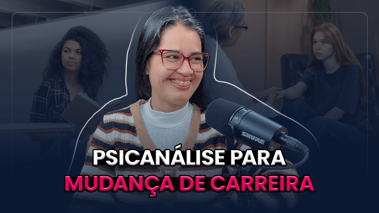 imagem sobre Como atender pacientes e familiares com a Psicanálise? (Daniela Aparecida) Formei, e agora? #15